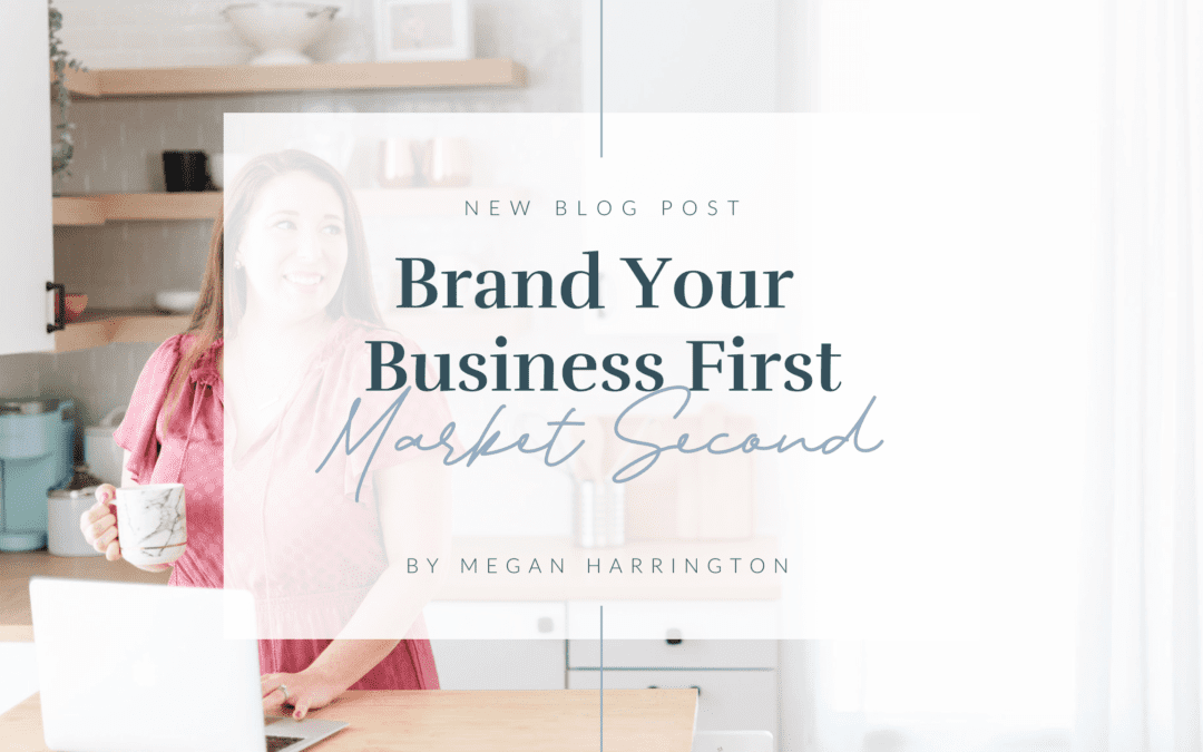 Branding First, Market Second