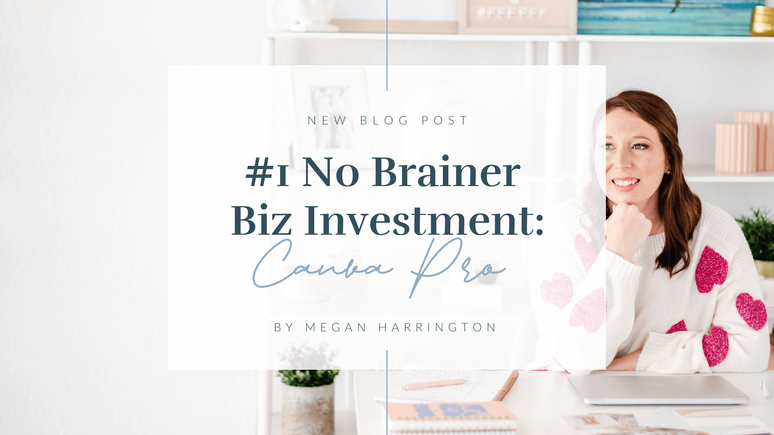 #1 No Brainer Biz Investment: Canva Pro