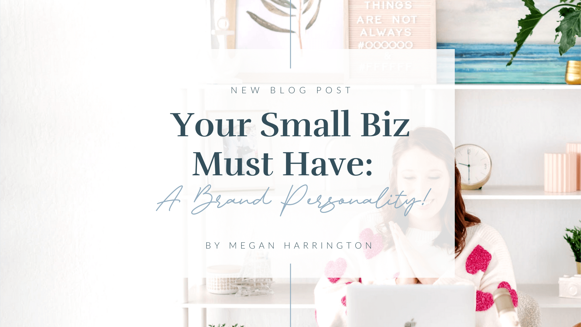 A Small Biz Must Have: A Brand Personality