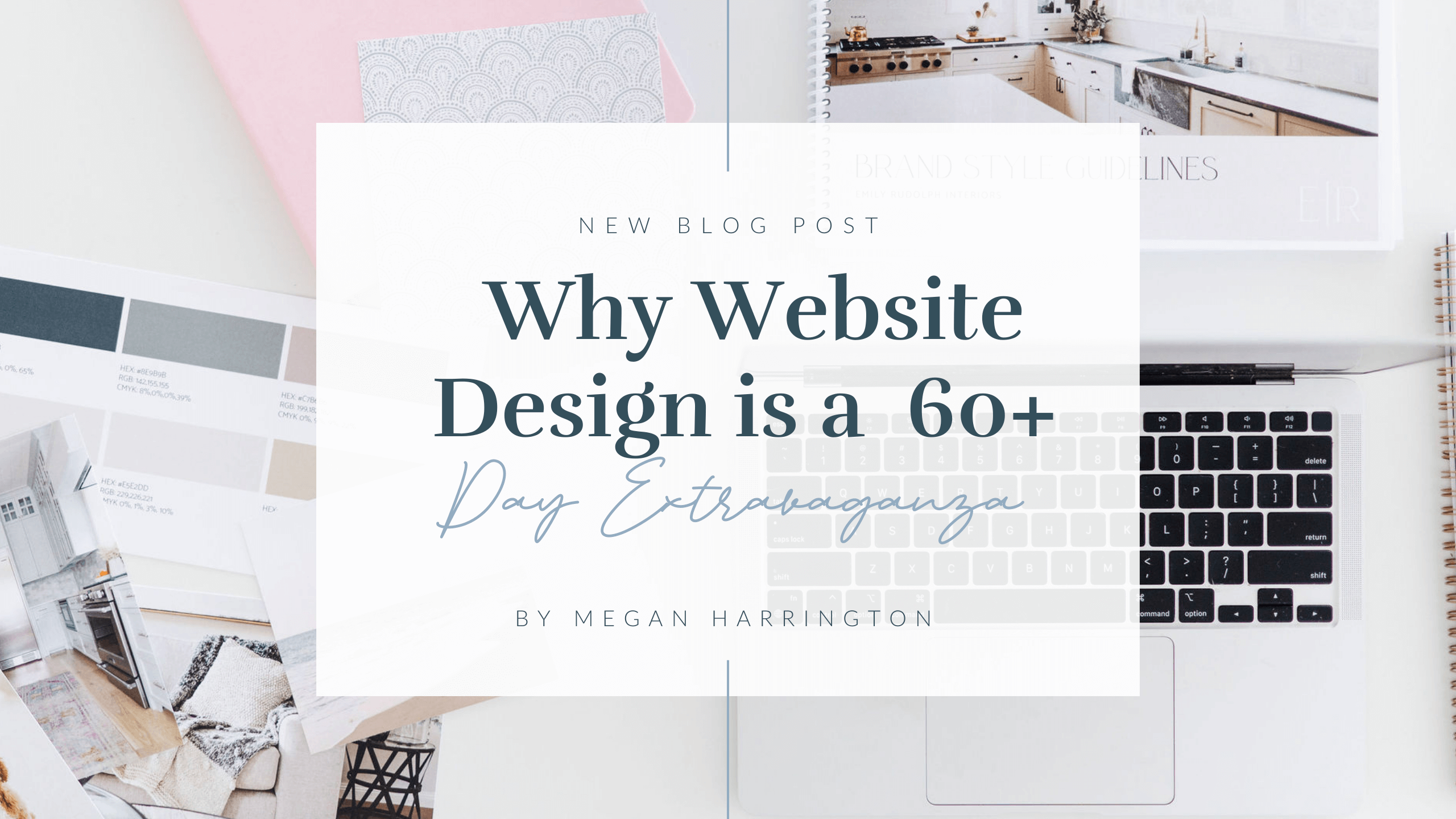 Why Your Website Design Project is a 60+ Day Extravaganza
