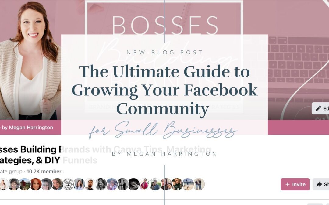 The Ultimate Guide to Growing Your Facebook Community for Small Businesses