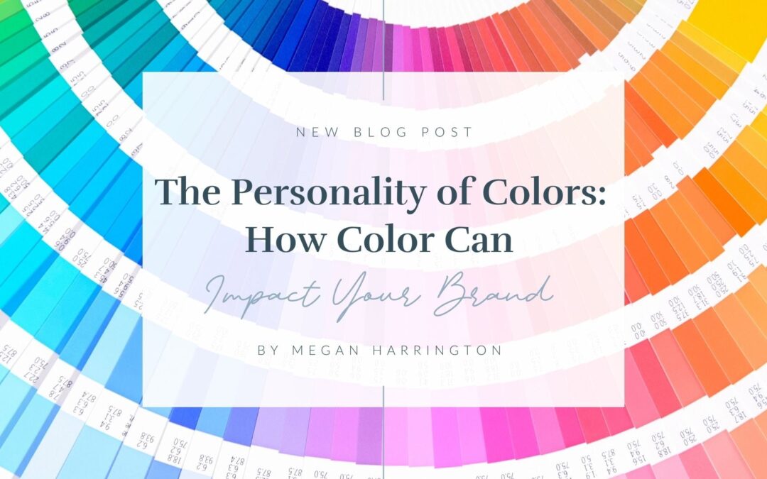 The Personality of Colors: How Color Can Impact Your Brand